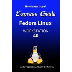 (영문도서) Express Guide Fedora Linux Workstation 40 Paperback, Independently Published, English, 9798329930641