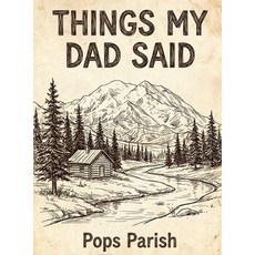 (영문도서)Things My Dad Said Hardcover, Lathan Devers Publishing Group, English, 9798992276978