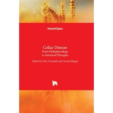 (영문도서) Celiac Disease: From Pathophysiology to Advanced Therapies Hardcover, Intechopen, English, 9789535106845