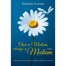 (英文圖書)Once a Medium always a Medium - Tome 1: A Practical Guide for Sowers of Hope an... 平裝版, Independently Published, 英文