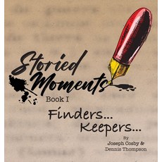 (영문도서) Storied Moments: Book I Finders .... Keepers ... Hardcover, Storied Moments, English, 9798990599703