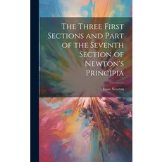 (영문도서) The Three First Sections and Part of the Seventh Section of Newton's Principia Hardcover, Legare Street Press, English, 9781020844614