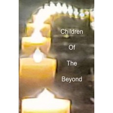 (영문도서) Children Of The Beyond: Book 3 Paperback, Lulu.com, English, 9781365810428