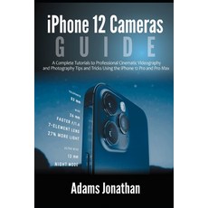 iPhone 12 Cameras Guide: A Complete Tutorials to Professional Cinematic Videography and Photography ... Paperback, Independently Published, English, 9798566555935