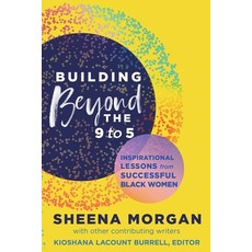 (영문도서)Building Beyond the 9 to 5: Inspirational Lessons from Successful Black Women Paperback, Publishdrive, English, 9798496953009