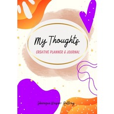 (영문도서) My Thoughts Creative Planner & Journal Paperback, Shanequa Waison-Rattray, English, 9798218415938