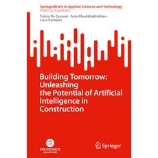 (영문도서) Building Tomorrow: Unleashing the Potential of Artificial Intelligence in Const... Paperback, Springer, English, 9783031771965