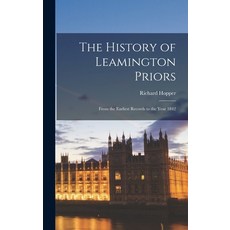 (영문도서) The History of Leamington Priors: From the Earliest Records to the Year 1842 Hardcover, Legare Street Press, English, 9781018887678