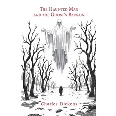 (영문도서) The Haunted Man and the Ghost's Bargain Paperback, Living Book Press, English, 9781761533327
