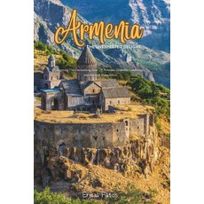 (영문도서) Armenia: The Unexpected Delight: Exposing The Enchanting Soul Of Armenia Drama... Paperback, Independently Published, English, 9798333270399