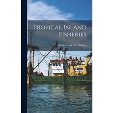 (영문도서) Tropical Inland Fisheries Hardcover, Hassell Street Press, English, 9781013638282