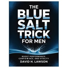 (英文圖書)The Blue Salt Trick for Men: Boost Performance Confidence and Vitality 平裝版, Independently Published, 英文