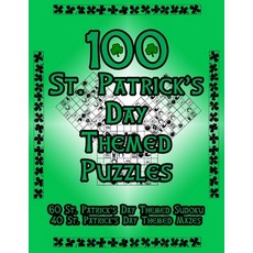 100 St. Patrick's Day Themed Puzzles: Celebrate The St. Patrick's Day Holiday By Doing FUN Puzzles! ... Paperback, Independently Published