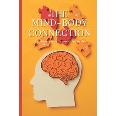 (영문도서) The Mind-Body Connection: Nutrition's Role in Cognitive Health Paperback, Independently Published, English, 9798341371330