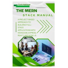 (영문도서)The MERN Stack Manual: A Project-Based Approach to Building Full-Stack Applicati... Paperback, Independently Published, English, 9798272210784