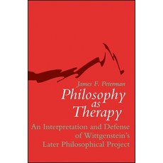 (영문도서)Philosophy as Therapy: An Interpretation and Defense of Wittgenstein's Later Phi... Paperback, State University of New Yor..., English, 9780791409824