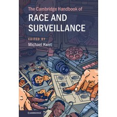 (영문도서) The Cambridge Handbook of Race and Surveillance Hardcover, Cambridge University Press, English, 9781108416498