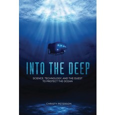 (영문도서) Into the Deep: Science Technology and the Quest to Protect the Ocean Library Binding, Lerner Publishing Group, English, 9781541555556