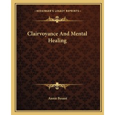 (영문도서) Clairvoyance And Mental Healing Paperback, Kessinger Publishing, English, 9781162881911