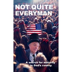 (영문도서)Not Quite Everyman Hardcover, Search for Maturity in God'..., English, 9798295423567