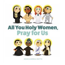 All You Holy Women Pray for Us Board Books, Sophia, English, 9781644134313