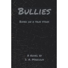Bullies: Based on a True Story Paperback, Independently Published, English, 9798708053640
