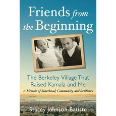 (영문도서) Friends from the Beginning: The Berkeley Village That Raised Kamala and Me Hardcover, Twelve, English, 9781538707487