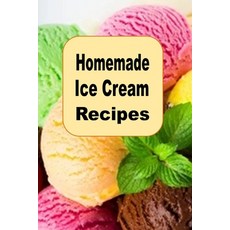 (영문도서) Homemade Ice Cream Recipes Paperback, Independently Published, English, 9798846597228