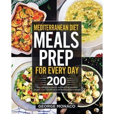 Mediterranean Diet Meal Prep for Every Day: 200 Easy and tasty Recipes for any Meal Prep; Breakfast ... Paperback, Bm Ecommerce Management, English, 9781952732461