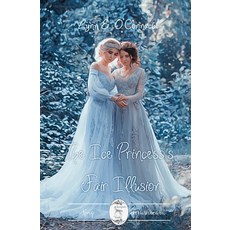 The Ice Princess's Fair Illusion Paperback, Independently Published, English, 9798600165120