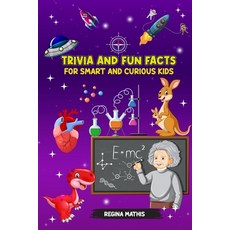 (영문도서) Trivia and Fun Facts for Smart and Curious Kids: Ages 8-17 Paperback, Independently Published, English, 9798873920211
