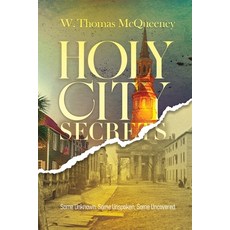 (영문도서)Holy City Secrets: Some Unknown. Some Unspoken. Some Uncovered Paperback, McQueeney Creative LLC, English, 9798318813726