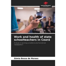 (영문도서)Work and health of state schoolteachers in Ceará Paperback, Our Knowledge Publishing, English, 9786208737139