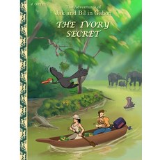 (英文圖書)The Ivory secret: The adventures of Jak and Bil in Gabon 平裝版, Amazon Digital Services LLC..., 英文