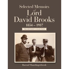 (영문도서)Selected Memoirs of Lord David Brooks 1854 - 1937: The Zeitgeist Collection Paperback, Xlibris Nz, English, 9781669882398