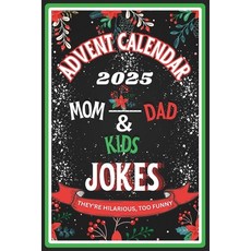(영문도서)Advent Calendar 2025: Over 250 Brand-New 2025 jokes for Moms Dads and Kids: 25... Paperback, Independently Published, English, 9798274855938