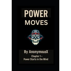 (英文圖書)POWER MOVES Strategic Dominance from the Mind of AnonymousX: POWER MOVES Strateg... 平裝版, Independently Published, 英文