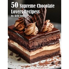 (영문도서) 50 Supreme Chocolate Dessert Lovers Recipes Paperback, Marick Booster, English, 9798330486175