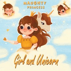(영문도서) Girl and Unicorn - Naughty princess: Picture book for girls ages 4-8 Paperback, Independently Published, English, 9798513435464