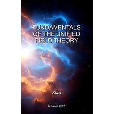 (英文圖書)Fundamentals of the Unified Field Theory 平裝版, Kan Computers, 英文