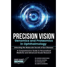 (영문도서)Precision Vision: Genomics And Proteomics In Ophthalmology Unlocking The Molecul... Paperback, Book Saga Publications, English, 9798232277369