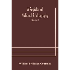 A register of national bibliography with a selection of the chief bibliographical books and article... Paperback, Alpha Edition, English, 9789354179037