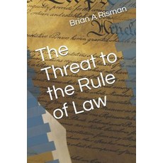 (영문도서) The Threat to the Rule of Law Paperback, Independently Published, English, 9781731346964