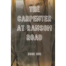 (영문도서)The Carpenter at Ransom Road: a small-town romantic suspense Paperback, Independently Published, English, 9798197143112