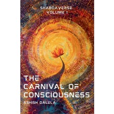(영문도서)The Carnival of Consciousness: Shabdaverse Volume 1 Paperback, Shabda Press, English, 9789385384462