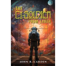 (영문도서) The Cy-Soldier from Earth Paperback, Prime Seven Media, English, 9781963883640