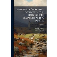 (英文圖書)Memorials Of Affairs Of State In The Reigns Of Q. Elizabeth And K. James I. 精裝版, Hutson Street Press, 英文