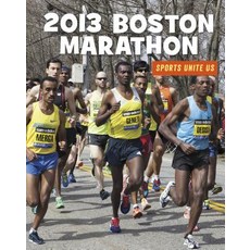 2013 Boston Marathon Library Binding, Cherry Lake Publishing