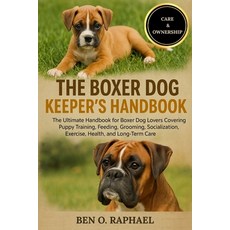 (영문도서)The Boxer Dog Keeper's Handbook: The Ultimate Handbook for Boxer Dog Lovers Cove... Paperback, Independently Published, English, 9798299442779