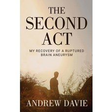 (영문도서) The Second Act: My Recovery Of A Ruptured Brain Aneurysm Paperback, Next Chapter, English, 9784824187598